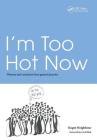 I'm Too Hot Now: Themes and Variations from General Practice By Roger Neighbour Cover Image