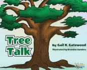 Tree Talk By Gail K. Gatewood, Brandon Sanders (Illustrator) Cover Image
