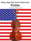 Musica Degli Stati Uniti d'America Per Violino: 10 Canzoni Patriottiche By Uncle Sam Cover Image