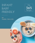 My 365 Infant Baby Friendly Recipes: Infant Baby Friendly Cookbook - The Magic to Create Incredible Flavor! Cover Image