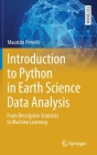 Introduction to Python in Earth Science Data Analysis: From Descriptive Statistics to Machine Learning (Springer Textbooks in Earth Sciences) By Maurizio Petrelli Cover Image
