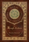 The Rough Riders (Royal Collector's Edition) (Case Laminate Hardcover with Jacket) Cover Image