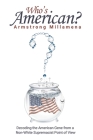 Who's American? By Armstrong Millamena Cover Image