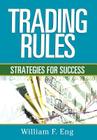 Trading Rules: Strategies for Success By William F. Eng Cover Image