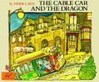 The Cable Car and the Dragon By Herb Caen Cover Image