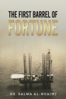 The First Barrel of Fortune By Salwa Al-Nuaimi Cover Image