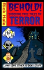 Behold! Shocking True Tales of Terror... ...And Some Other Spooky Stuff! By Mark Hetherington (Illustrator), Rick Hale Cover Image