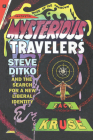 Mysterious Travelers: Steve Ditko and the Search for a New Liberal Identity (Great Comics Artists) Cover Image