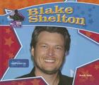 Blake Shelton: Country Music Star: Country Music Star (Big Buddy Biographies) By Sarah Tieck Cover Image