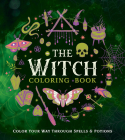 The Witch Coloring Book: Color Your Way Through Spells and Potions (Creative Coloring) By Editors of Chartwell Books Cover Image