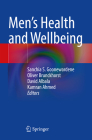 Men's Health and Wellbeing By Sanchia S. Goonewardene (Editor), Oliver Brunckhorst (Editor), David Albala (Editor) Cover Image