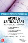 Acute & Critical Care Nurse Practitioner: Cases in Diagnostic Reasoning By Suzanne Burns, Sarah Delgado Cover Image