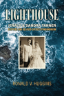 Lighthouse: Jerald and Sandra Tanner, Despised and Beloved Critics of Mormonism By Ronald V. Huggins Cover Image
