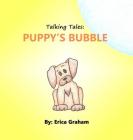 Talking Tales: Puppy's Bubble By Erica Graham, Erica Graham (Illustrator) Cover Image