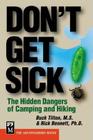 Don't Get Sick: The Hidden Dangers of Camping and Hiking By Rick Bennett, Buck Tilton Cover Image