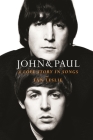 John & Paul: A Love Story in Songs By Ian Leslie Cover Image