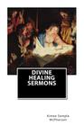 Divine Healing Sermons By Aimee Semple McPherson Cover Image