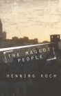 The Maggot People By Henning Koch Cover Image