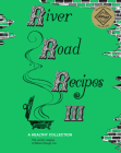 River Road Recipes III: A Healthy Collection By Junior League of Baton Rouge (Compiled by) Cover Image