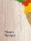 Mom's Recipes: Cook Book To Write In All your Mother Recipes By Madzia Forhome Cover Image