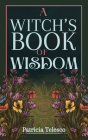 A Witch's Book of Wisdom By Patricia Telesco Cover Image