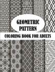 Geometric Pattern Coloring Book For Adults: 50 unique geometric pattern, creative and stress relieve coloring book with fun By Braylon Smith, Leona Color Art Cover Image
