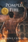 Pompeii Fire By Sharon E. Cathcart Cover Image