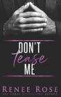 Don't Tease Me: A Dark Mafia Age-Gap Romance (Made Men #1) By Renee Rose Cover Image