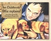 Two Childhoods? Ollie explains! By Susan Wilson Krechel M. D., Meagan Colley (Illustrator) Cover Image