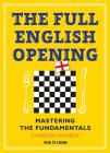 The Full English Opening: Mastering the Fundamentals By Carsten Hansen Cover Image