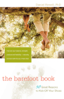 The Barefoot Book: 50 Great Reasons to Kick Off Your Shoes By L. Daniel Howell Cover Image