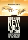'Nothing New Under the Sun': The Battle Over Origins from the Ancient World to the Present By Randall Hroziencik Cover Image