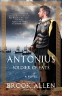 Antonius: Soldier of Fate By Brook Allen Cover Image