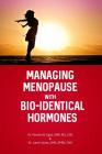 Managing Menopause with Bio-Identical Hormones By Pamela B. Egan Dnp Cns, Janet Jones Dns Aprn Cns Cover Image