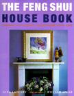 The Feng Shui House Book: Change your Home, Transform your Life By Gina Lazenby Cover Image