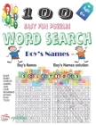 100 Easy Fun Puzzeles Word Search Boy's Names: A word puzzle, consisting of letters of boy's names. Letters are arranged in a grid, which contains a n By Sogo Techtoys Cover Image