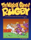 The Magical Game of Rugby: A colouring book for those who dare vol. 1 Cover Image