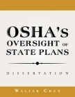 Osha's Oversight of State Plans: Dissertation By Walter Chun Cover Image
