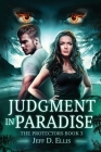 Judgment in Paradise (Protectors #3) By Jeff D. Ellis Cover Image