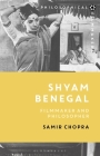 Shyam Benegal: Filmmaker and Philosopher (Philosophical Filmmakers) By Samir Chopra Cover Image