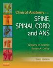 Clinical Anatomy of the Spine, Spinal Cord, and ANS By Gregory D. Cramer, Susan A. Darby Cover Image