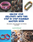 Unlock Your Creativity with this Step by Step KUMIHIMO Mastery Book: Braided and Beaded Patterns Galore Cover Image