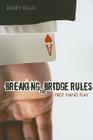 Breaking the Bridge Rules: First Hand Play By Barry Rigal Cover Image