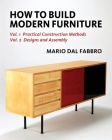 How to Build Modern Furniture: Volume 1: Practical Construction Methods and Volume 2: Designs and Assembly Cover Image