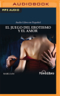 El Juego del Erotismo Y El Amor By Mabel Iam, Ana Victoria Martinez (Read by) Cover Image