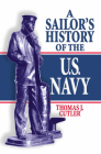 A Sailor's History of the U.S. Navy By Thomas J. Cutler Cover Image