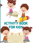 Activity Book for Kids: Activity Book for Kids: Word Search 11 Pages, Mazes 20 Pages, Sudoku 11 Pages, Coloring Pages 24 for Kids 6-8 Ages and Cover Image