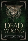 Dead Wrong: Arcane Souls World By Annie Anderson Cover Image