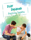 Stay Engaged: Practicing Empathy (Just Breathe) By Virginia Loh-Hagan Cover Image