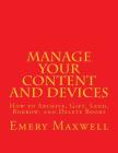 Manage Your Content and Devices: How to Archive, Gift, Lend, Borrow, and Delete Books Cover Image